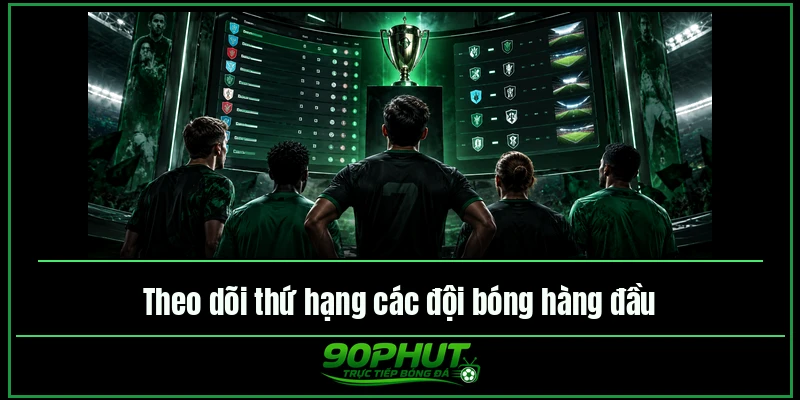 Bảng xếp hạng bóng đá 90phuttv cung cấp đầy đủ thông tin Bảng xếp hạng bóng đá 90phuttv cung cấp đầy đủ thông tin