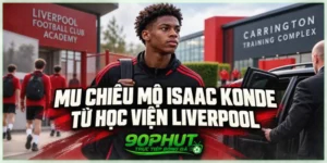 MU chiêu mộ Isaac Konde từ học viện Liverpool
